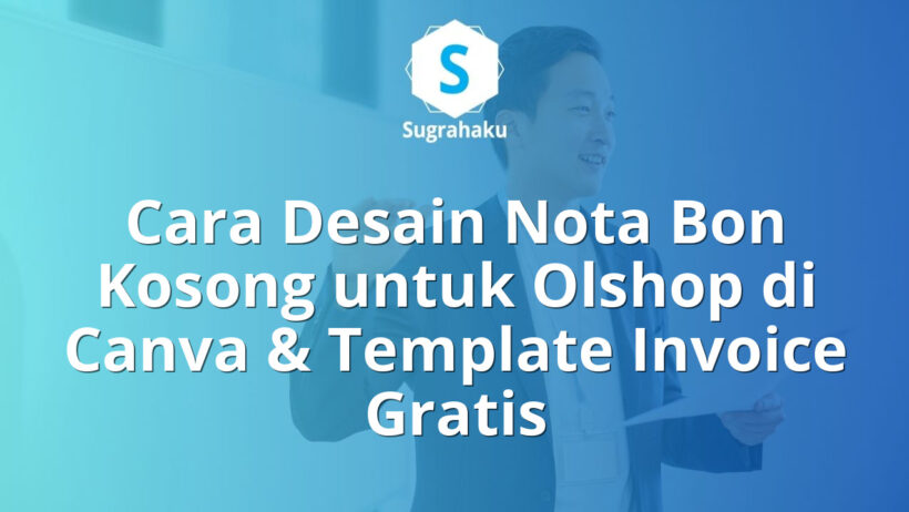 cara desain nota bon kosong untuk olshop di canva, template invoice gratis