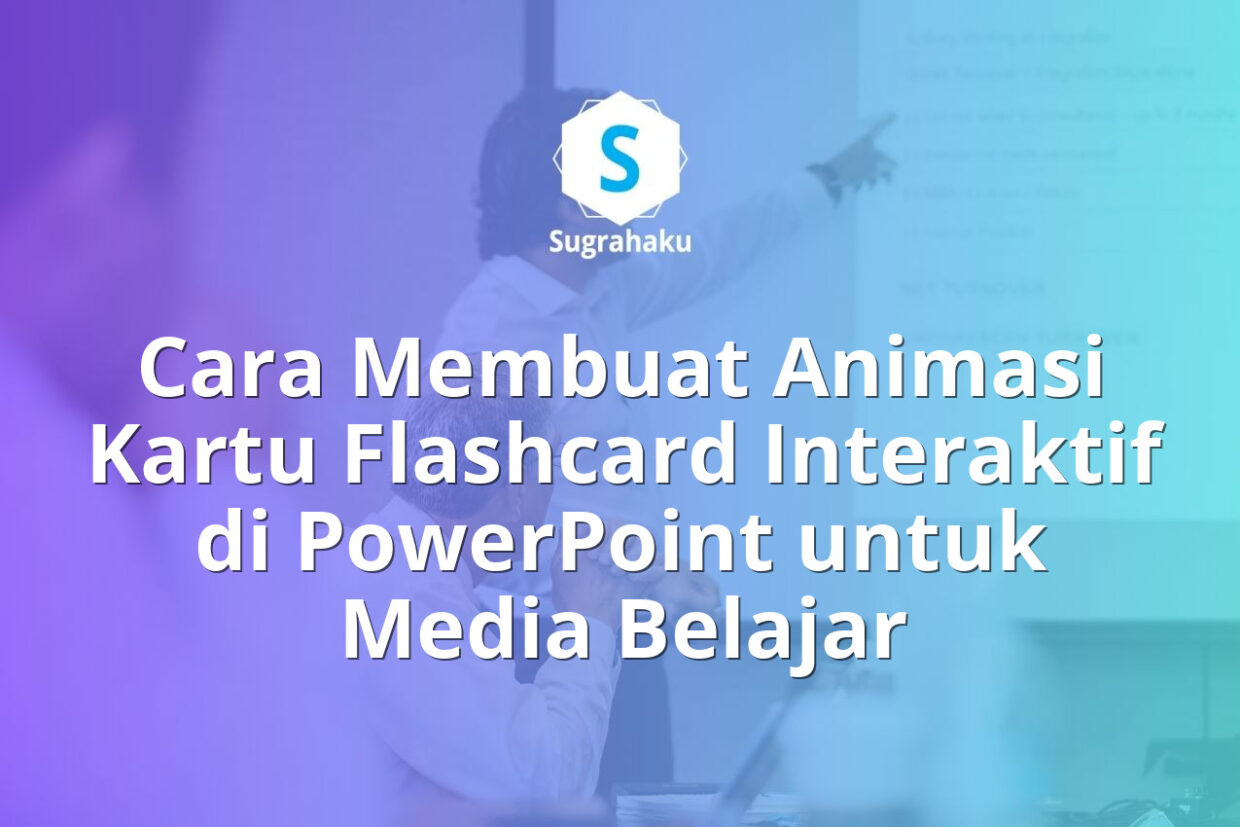cara membuat animasi kartu diacak flashcard di ppt, media belajar anak
