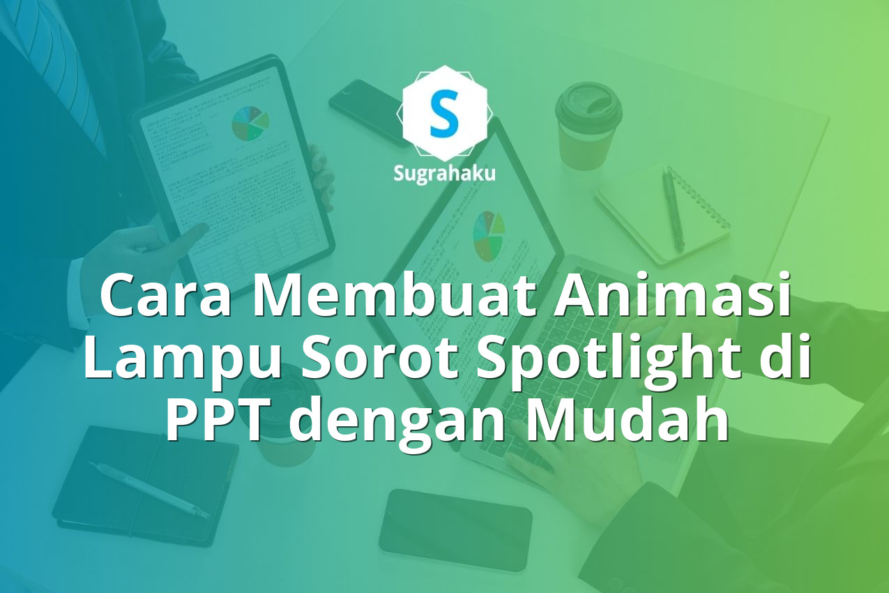 Cara Membuat Animasi Lampu Sorot Spotlight di PPT dengan Mudah 13 cara membuat animasi lampu sorot spotlight di ppt, efek gelap terang fokus