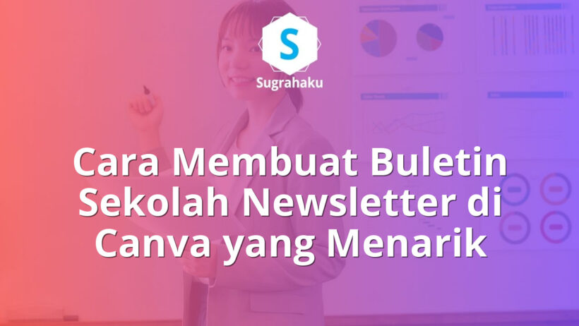 cara membuat buletin sekolah newsletter di canva, desain koran digital
