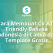 cara membuat cv ats friendly bahasa indonesia di canva, template cv ats gratis