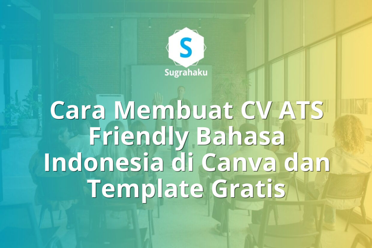 cara membuat cv ats friendly bahasa indonesia di canva, template cv ats gratis