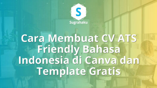 cara membuat cv ats friendly bahasa indonesia di canva, template cv ats gratis