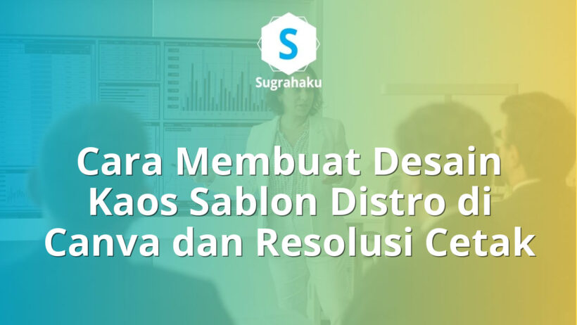 cara membuat desain kaos sablon distro di canva, ukuran resolusi cetak baju