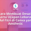 cara membuat desain kartu ucapan lebaran idul fitri di canva, template kartu hari raya