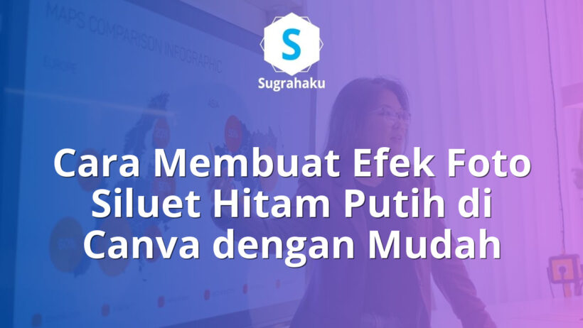 cara membuat efek foto siluet hitam putih di canva, edit foto bayangan