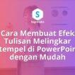 cara membuat efek tulisan melingkar stempel di powerpoint, teks curve ppt