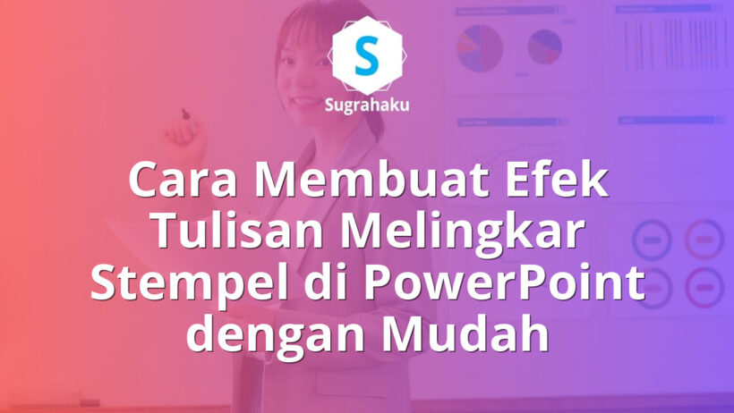 cara membuat efek tulisan melingkar stempel di powerpoint, teks curve ppt