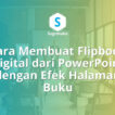 cara membuat flipbook digital dari powerpoint, efek buka halaman buku ppt