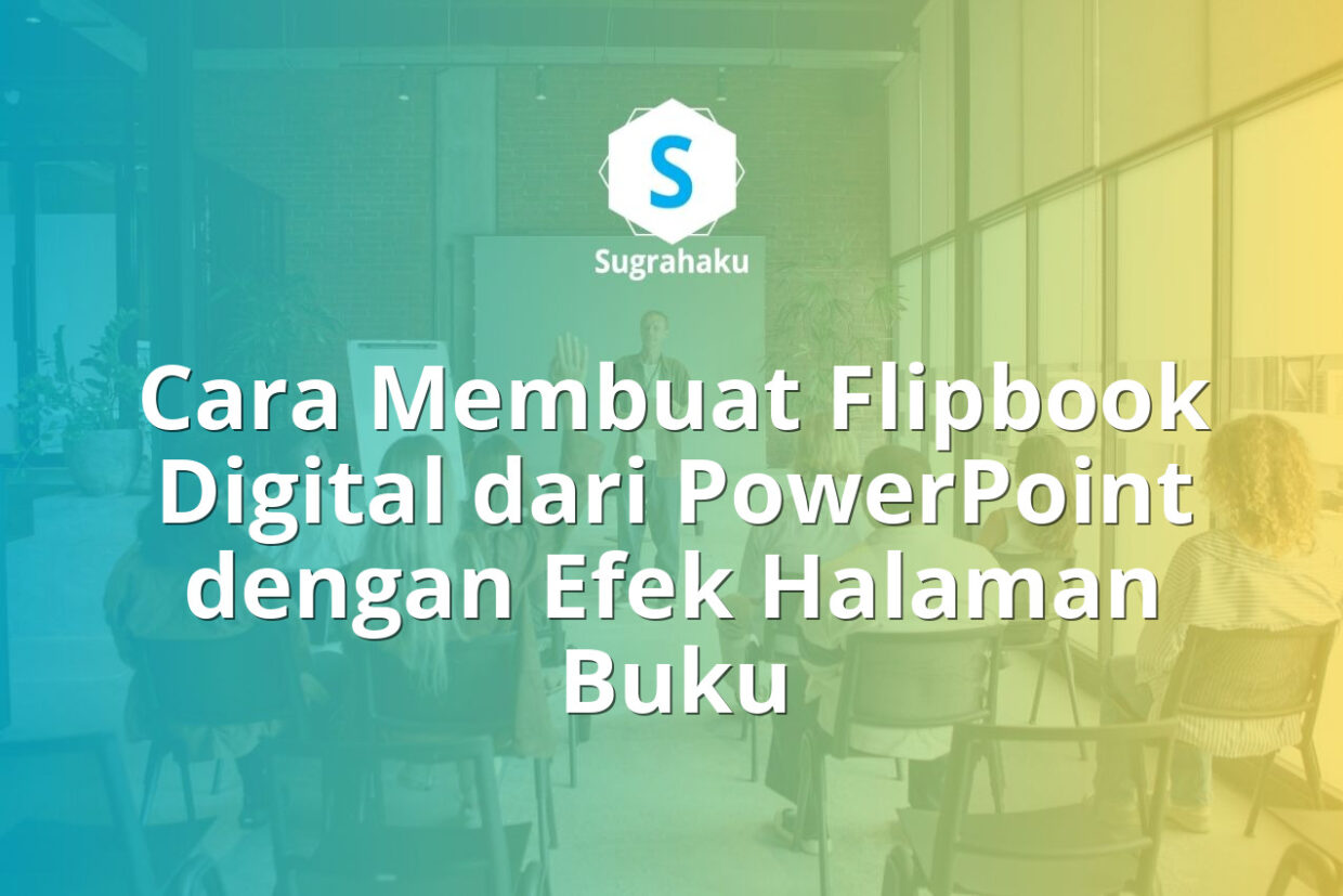 cara membuat flipbook digital dari powerpoint, efek buka halaman buku ppt