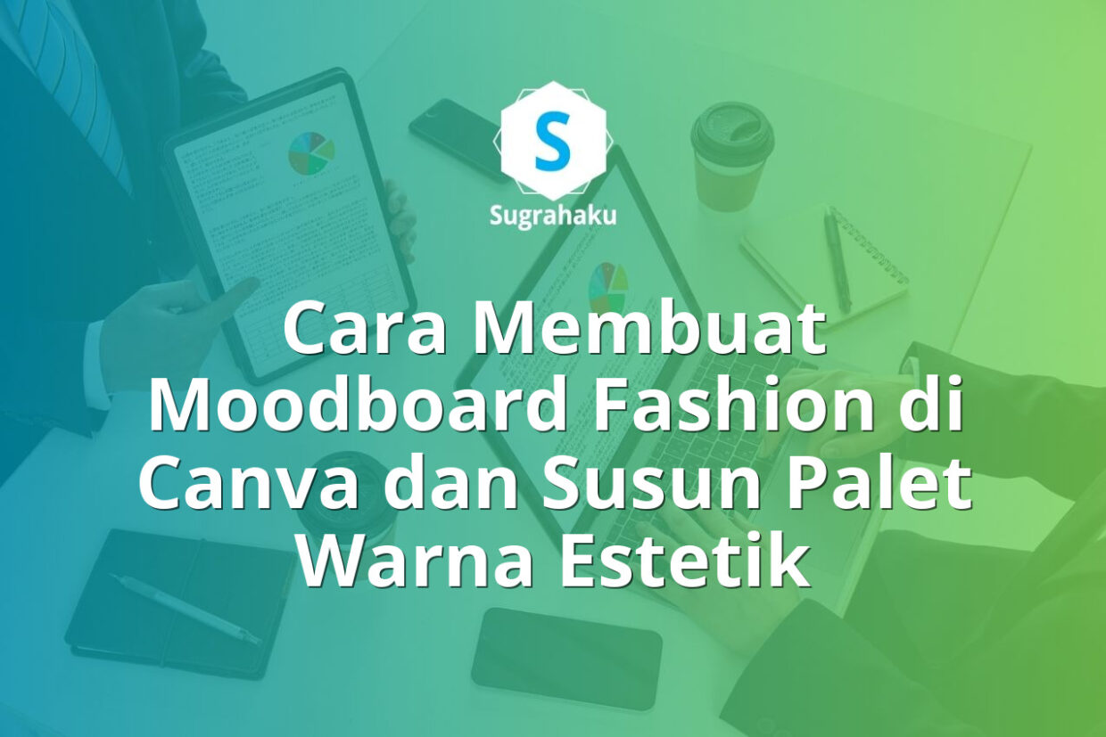 cara membuat moodboard fashion di canva, cara susun palet warna estetik