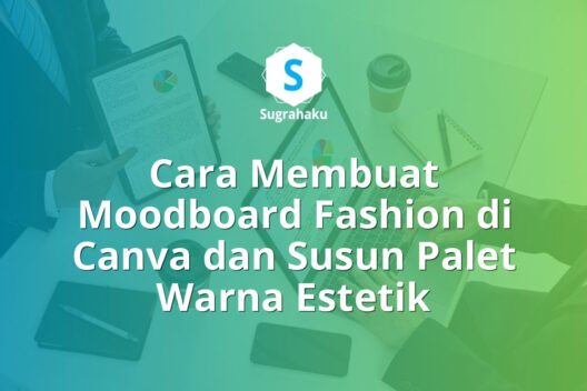 cara membuat moodboard fashion di canva, cara susun palet warna estetik