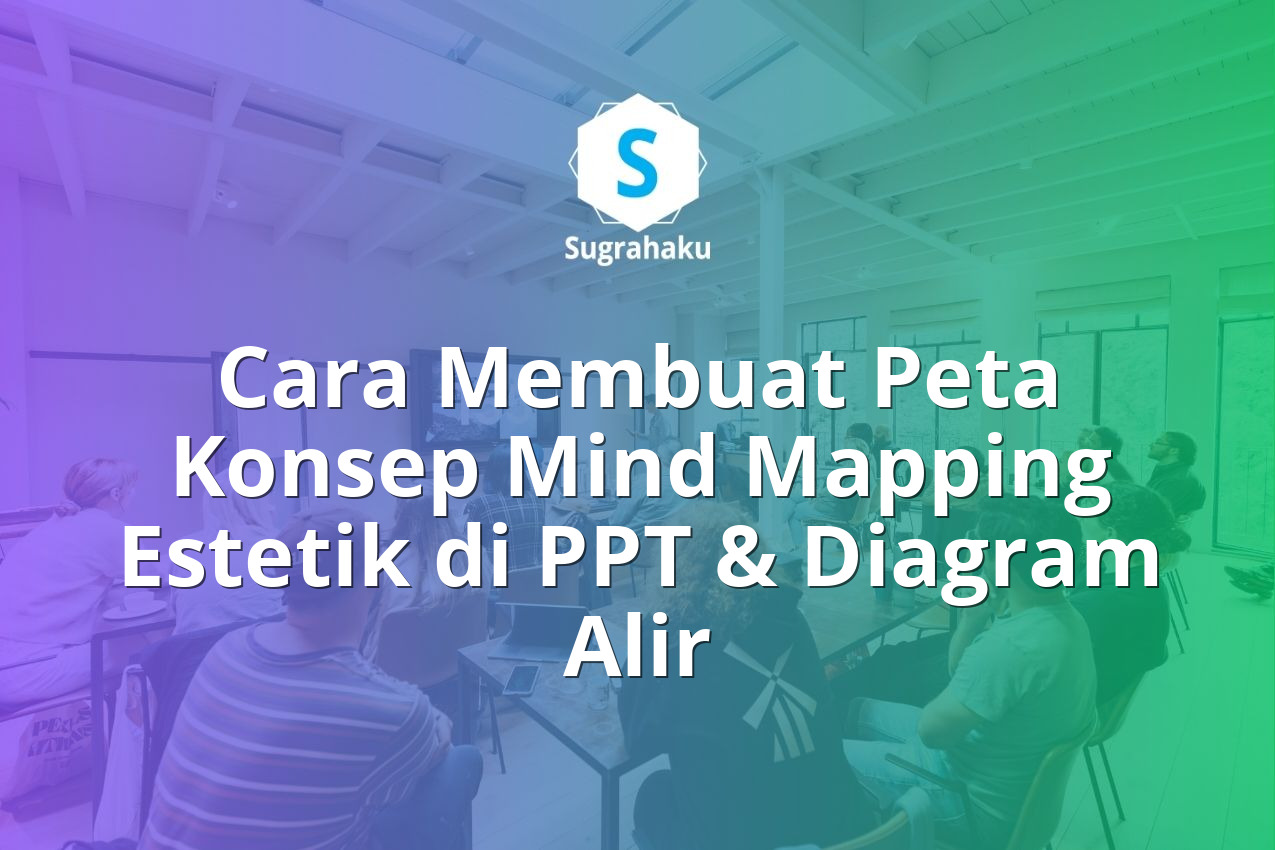 Cara Membuat Peta Konsep Mind Mapping Estetik di PPT & Diagram Alir 13 cara membuat peta konsep mind mapping estetik di ppt, diagram alir powerpoint