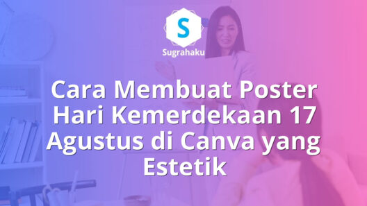 cara membuat poster hari kemerdekaan 17 agustus di canva, pamflet hut ri
