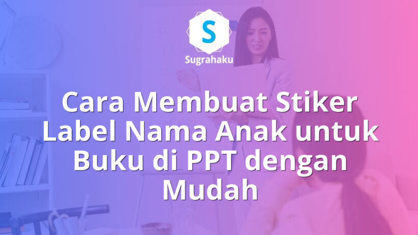 cara membuat stiker label nama anak untuk buku di ppt, desain stiker cetak