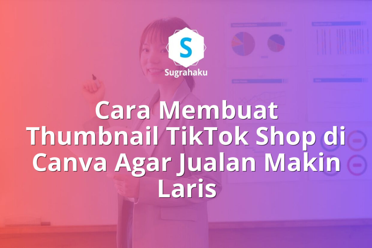 cara membuat thumbnail tiktok shop di canva, ukuran cover video tiktok