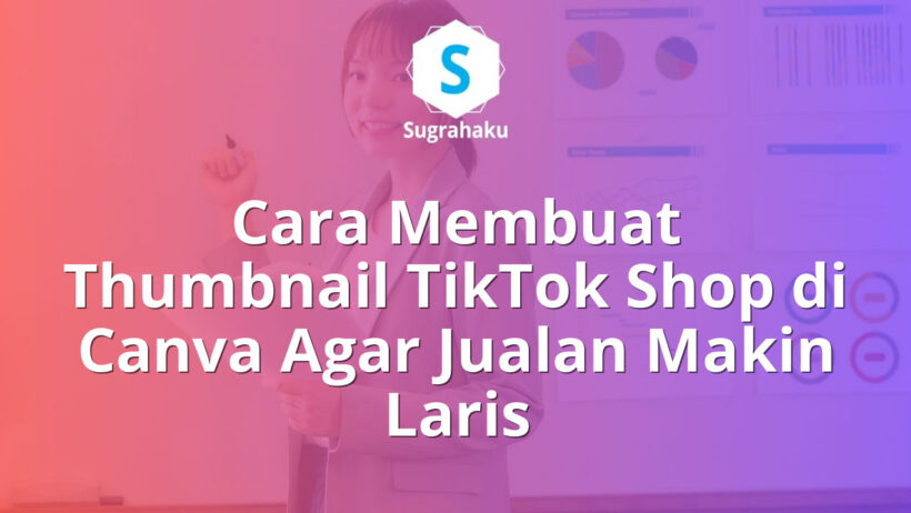 cara membuat thumbnail tiktok shop di canva, ukuran cover video tiktok