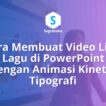 cara membuat video lirik lagu di powerpoint, animasi kinetik tipografi ppt