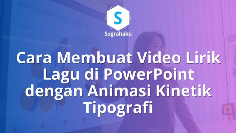 cara membuat video lirik lagu di powerpoint, animasi kinetik tipografi ppt