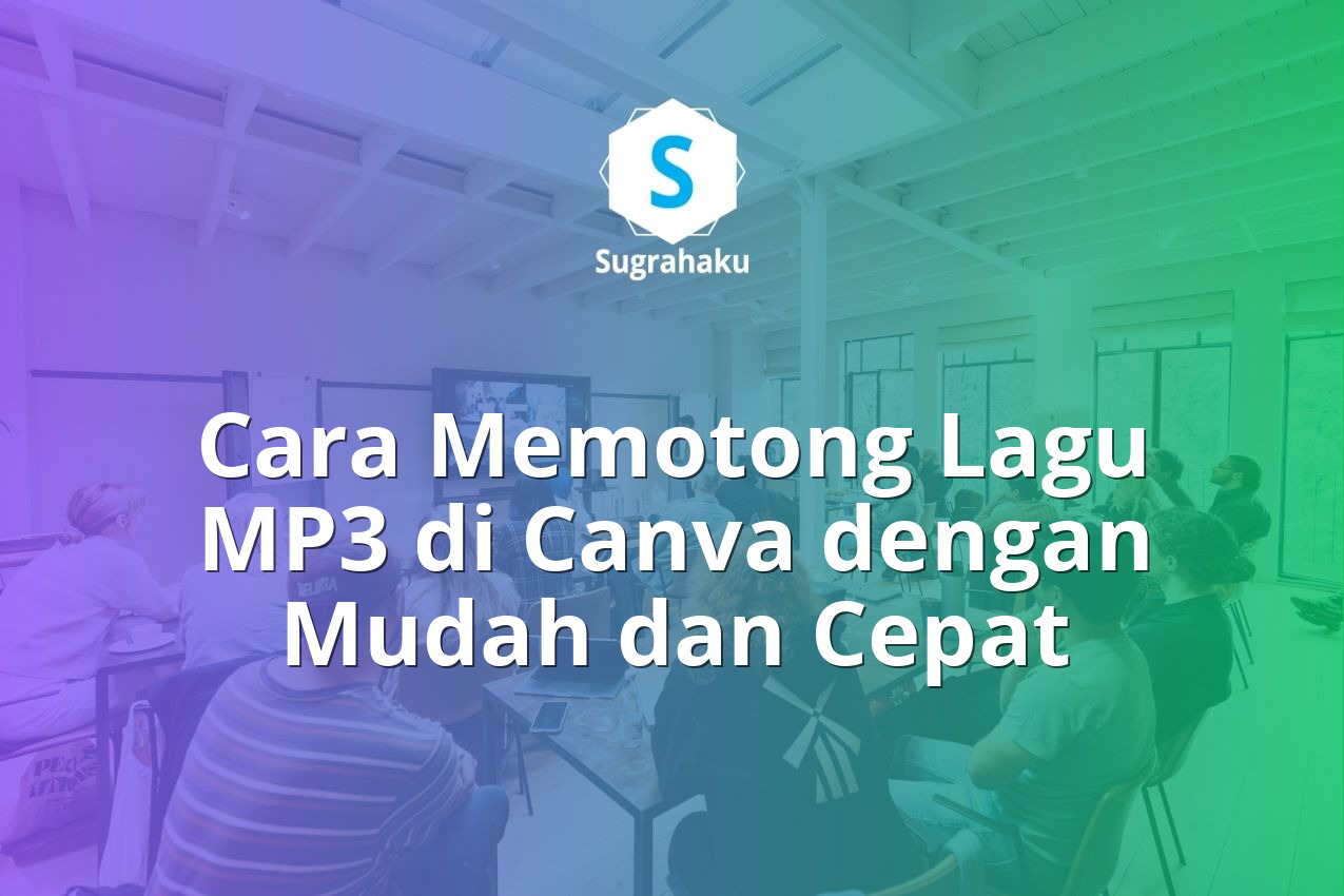 cara memotong lagu mp3 langsung di canva, edit audio video canva
