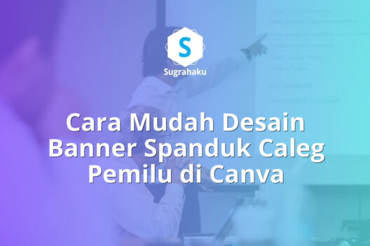 cara desain banner spanduk caleg pemilu di canva, baliho kampanye politik