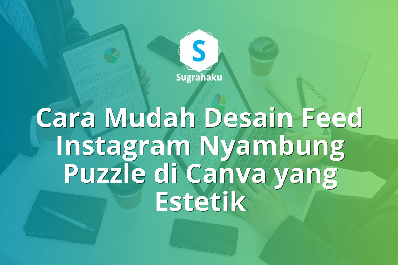 Cara Mudah Desain Feed Instagram Nyambung Puzzle di Canva yang Estetik 13 cara desain feed instagram nyambung puzzle di canva, potong grid ig rapi