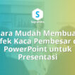 cara membuat efek kaca pembesar magnifying glass di ppt, zoom detail gambar