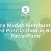 cara membuat id card panitia ukuran b3 di ppt, desain name tag event