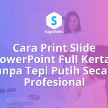 cara print slide powerpoint full kertas tanpa tepi putih, setting margin cetak ppt