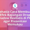 cara membuat efek bayangan drop shadow realistis di ppt, trik shadow 3d powerpoint