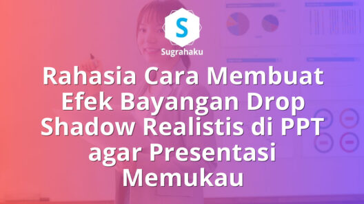 cara membuat efek bayangan drop shadow realistis di ppt, trik shadow 3d powerpoint