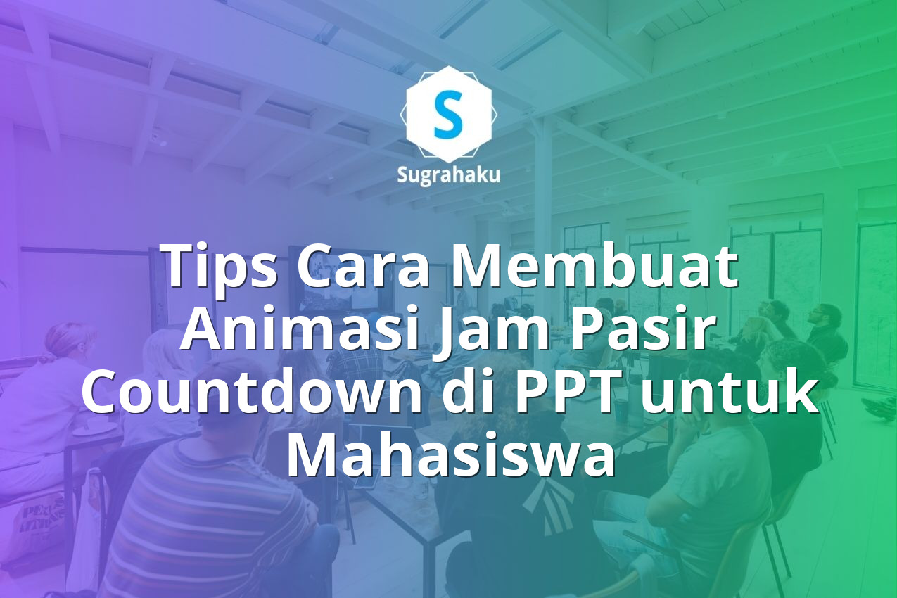 cara membuat animasi jam pasir countdown di ppt, timer hitung mundur powerpoint