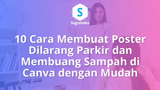 cara membuat poster dilarang parkir membuang sampah di canva, rambu peringatan