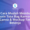 cara membuat desain tote bag kanvas di canva, mockup tas belanja