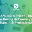 cara bikin stiker toples kue kering di canva, label kemasan nastar lebaran