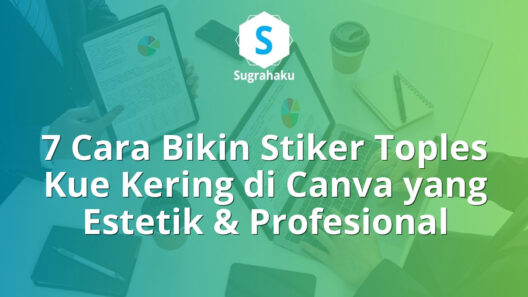cara bikin stiker toples kue kering di canva, label kemasan nastar lebaran