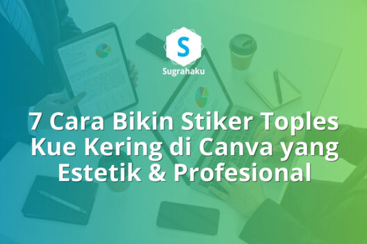 cara bikin stiker toples kue kering di canva, label kemasan nastar lebaran