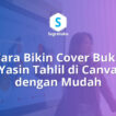 cara bikin cover buku yasin tahlil di canva, desain sampul surat yasin