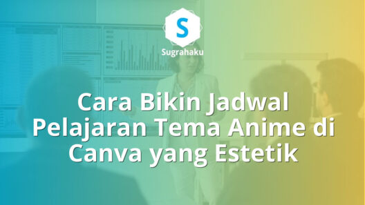 cara bikin jadwal pelajaran tema anime di canva, roster kelas wibu