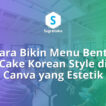 cara bikin menu bento cake korean style di canva, katalog kue estetik