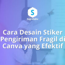 cara desain stiker pengiriman fragil di canva, label jangan dibanting