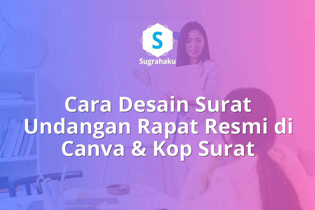 cara desain surat undangan rapat resmi di canva, kop surat instansi