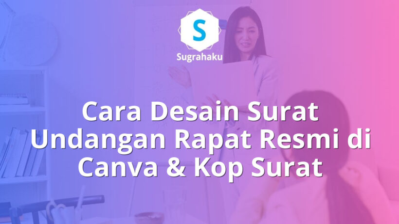 cara desain surat undangan rapat resmi di canva, kop surat instansi