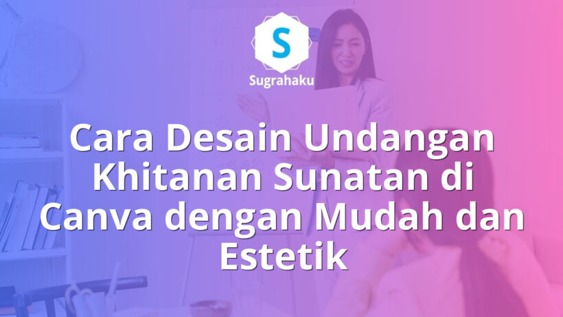 cara desain undangan khitanan sunatan di canva, kartu ucapan tasyakuran
