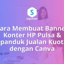 cara membuat banner konter hp pulsa di canva, spanduk jualan kuota
