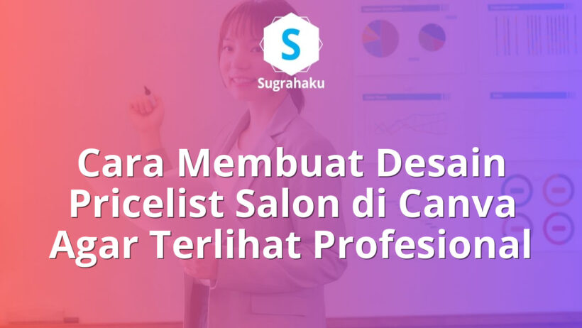 cara membuat desain pricelist salon di canva, daftar harga jasa estetik