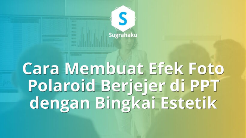 cara membuat efek foto polaroid berjejer di ppt, bingkai foto estetik