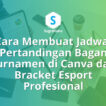 cara membuat jadwal pertandingan bagan turnamen di canva, bracket esport