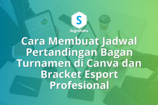 cara membuat jadwal pertandingan bagan turnamen di canva, bracket esport
