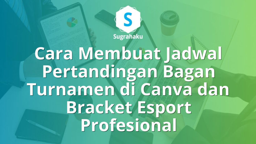 cara membuat jadwal pertandingan bagan turnamen di canva, bracket esport